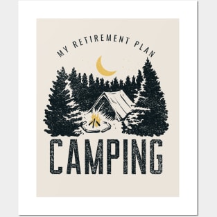 Camping retirement plan for good Posters and Art